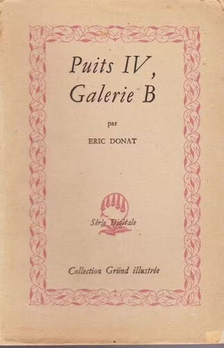 Puits I V, Galerie B  Eric Donat (Gründ - 1948)