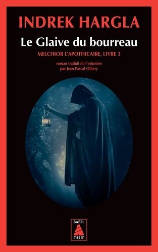 Melchior L'apothicaire - Tome 3 - Le Glaive Du Bourreau