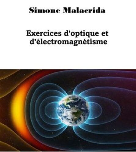 Exercices D'optique Et D'électromagnétisme