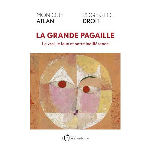 La Grande Pagaille : Le Vrai, Le Faux Et Notre Indifférence