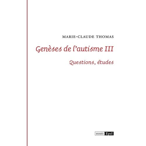 Genèses De L'autisme - Tome 3, Questions, Études