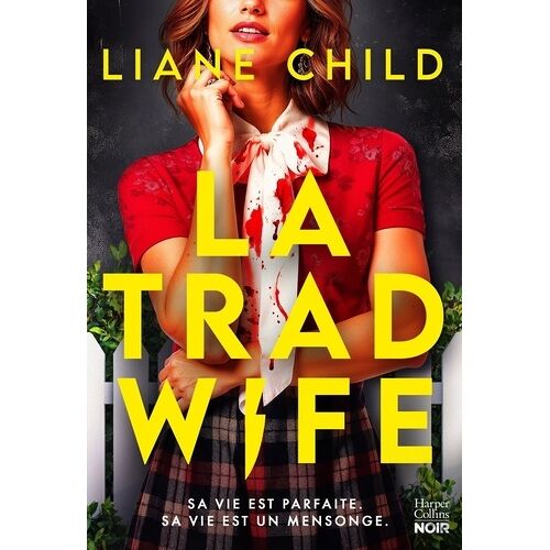 La Tradwife - Sa Vie Est Parfaite, Sa Vie Est Un Mensonge - Le Nouveau Thriller Domestique Événement !