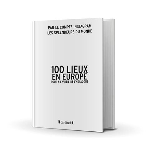 100 Lieux Pour S'évader En Europe