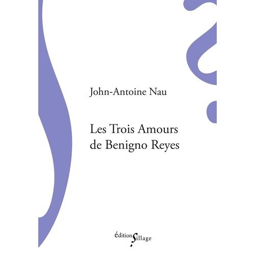 Les Trois Amours De Benigno Reyes