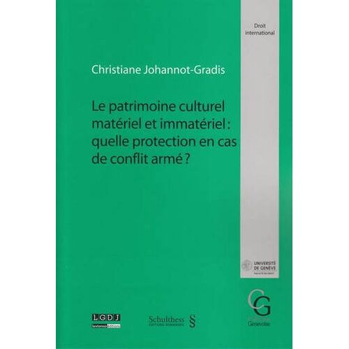 Le Patrimoine Culturel Matériel Et Immatériel - Quelle Protection En Cas De Conflit Armé ?