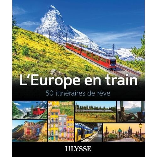 L'europe En Train - 50 Itinéraires De Rêve