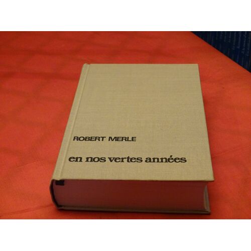 En Nos Vertes Annees . . Robert Merle . 1908 - 2004 . Ecrivain Francais . . France Loisirs . . 1979 . .