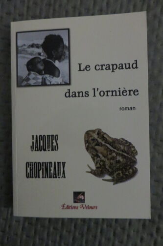 Le Crapaud Dans L'Ornière Par Jacques Chopineaux Dédicacé