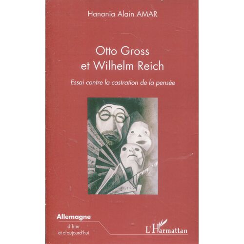 Hanania Alain Amar - Otto Gross Et Wilhelm Reich