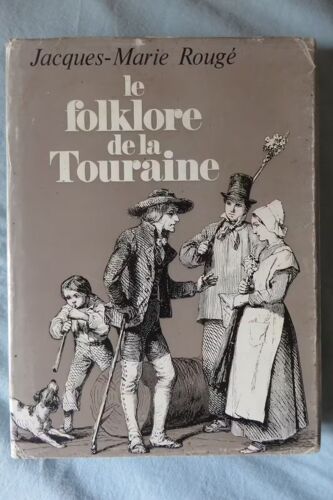 Le Folklore De La Touraine Par Jacques-Marie Rougé Dédicacé