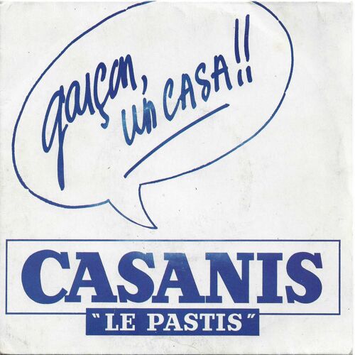 Casanis "Le Pastis" Et Fier De L'Etre : Garçon Un Casa !!! (J.-L. Brisson - D. Chabran - J.-F. Virevialle) / Version Instrumentale