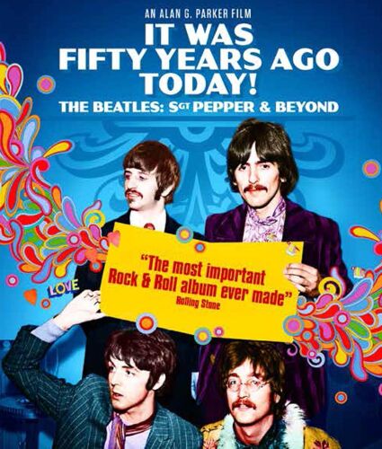 It Was Fifty Years Ago Today! The Beatles: Sgt. Pepper & Beyond