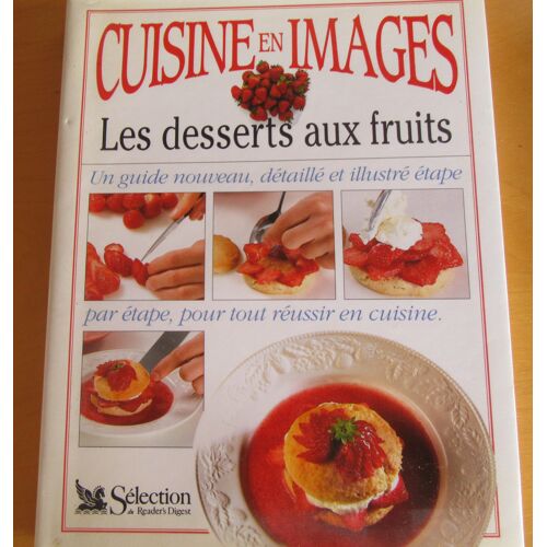 Cuisine En Images Les Desserts Aux Fruits