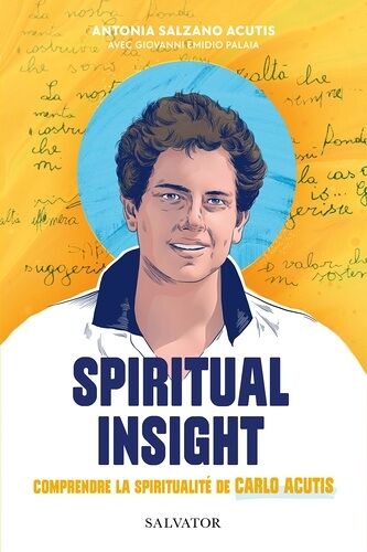 Spiritual Insight - Notes Personnelles De Carlo Acutis