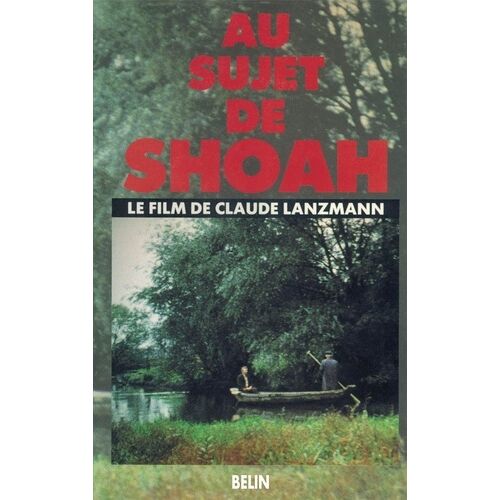 Au Sujet De "Shoah - Le Film De Claude Lanzmann