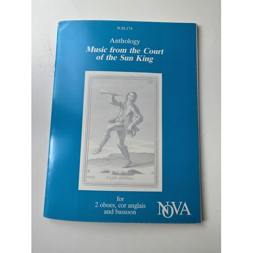 Anthology Music From The Court Of The Sun King - Musique À La Cour Du Roi Soleil - For 2 Oboes, Cor Anglais And Bassoon - 2 Hautbois, Cor Anglais Et Basson - Ed. Nova