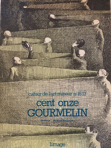 Cent Onze Gourmelin - Cahiers De L’Art Mineur  No : 16-17 - Préface De Philippe Soupault - Chez Limage - Livre D’Art - 