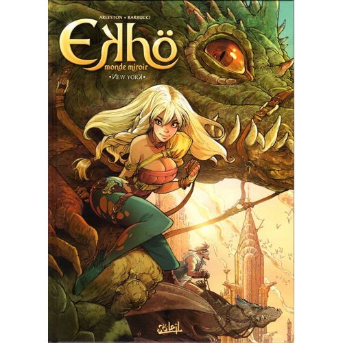 Ekhö Monde Miroir Tome 1 : New York - Arleston, Scotch Et Alessandro Barbucci - Soleil Productions - 2013 - 47 Pages - Grand Format Album Cartonné