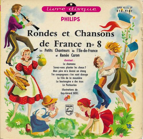 Les Petits Chanteurs De L'Ile De France Et Renée Caron : Rondes Et Chansons De France N° 8 (Livre Disque) : Le Chameau, Savez-Vous Planter Les Choux ?, La Fille De La Meunière, Le Pastouriau, …