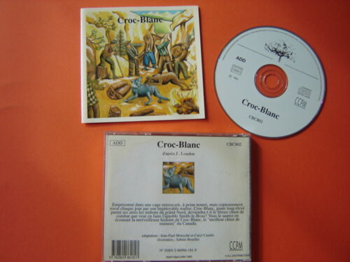 Cd / Croc-Blanc D'Après J .London " Narrateur Marc Saez *Ccpm Éditions .1993