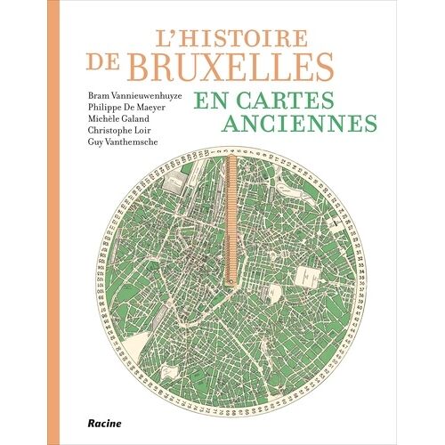 L'histoire De Bruxelles En Cartes Anciennes