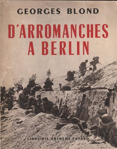 Georges Blond D'Arromanches À Berlin - Itinéraire Photographique En 128 Pages- 21x28 Cm 0,4 Kg 1954- Arthème Fayard