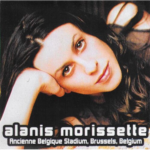 Alanis Morissette Live In Brussels, Belgium 2001 [Ancienne Belgique - 2cd]