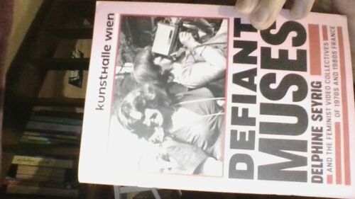 Kunsthalle Wien Defiant Muses Delphine Seyrig And The Feminist Video Collectives Of 1970s And 1980s France