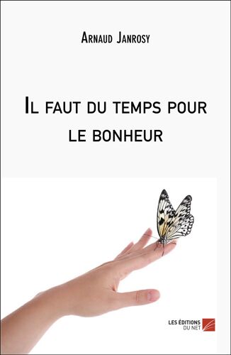 Il Faut Du Temps Pour Le Bonheur