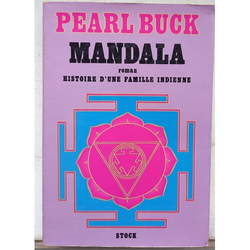 Pearl Buck, Mandala Ou L'Histoire D'Une Famille Anglaise, Stock, 1971, Traduction De L'Américain Par Lola Tranec