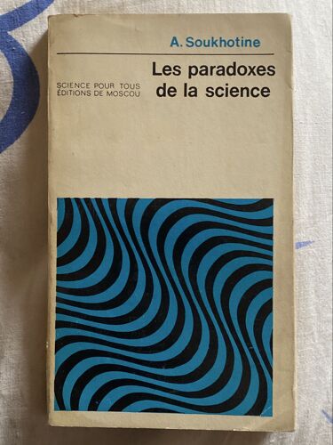 Les Paradoxes De La Science À.Soukhotine