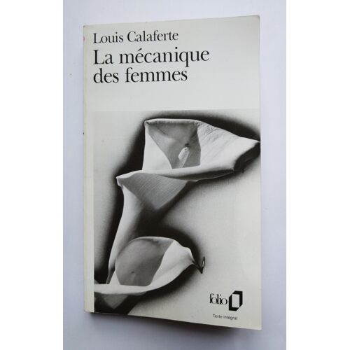 Louis Calaferte La Mécanique Des Femmes 1996 Folio