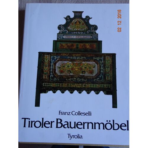 Tiroler Bauernmobel Franz Colleselli