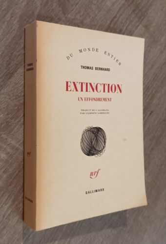 Extinction - Un Effondrement - Par Thomas Bernhard / Nrf Gallimard 1990