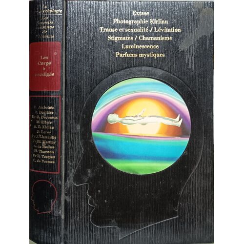 Extase: Photographie Kirlian Transe Et Sexualité / Lévitation Stigmates / Chamanisme Luminescence Parfums Mystiques