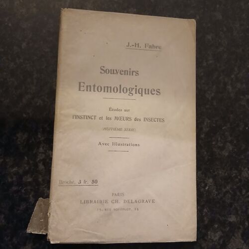 Souvenirs Entomologiques, Études Sur L'Instinct Et Les Moeurs Des Insectes (Huitième Série) Avec Illustrations.
