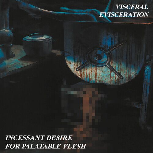 Visceral Evisceration - Incessant Desire For Palatable Flesh [Compact Discs] Rmst
