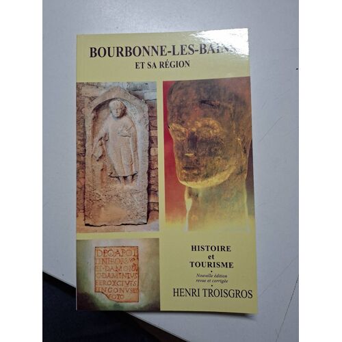 1857b: Bourbonne Les Bains Et Sa Region Troisgros 2005 Histoire