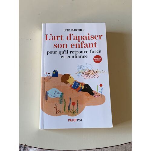 L Art D Apaiser Son Enfant Lise Bartoli