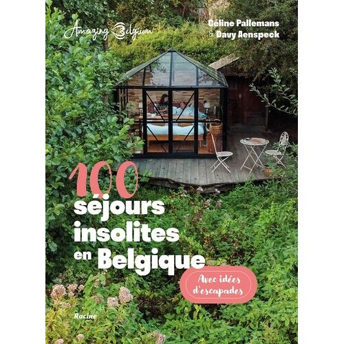 100 Séjours Insolites En Belgique - Avec Idées D'escapades
