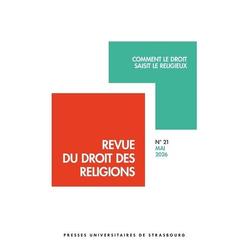 Revue Du Droit Des Religions N° 21/2026 - Comment Le Droit Saisit Le Religieux