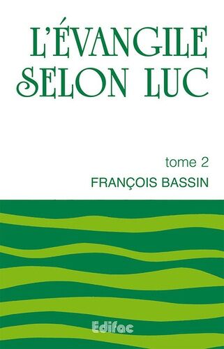 L'evangile Selon Luc - Tome 2