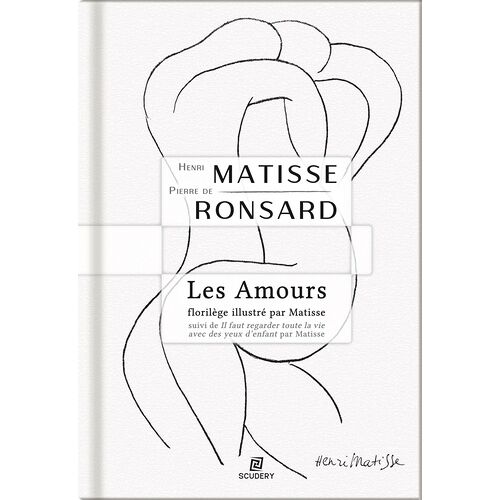 Les Amours - Florilège Illustré Par Matisse Suivi De "Il Faut Regarder Toute La Vie Avec Des Yeux D'enfant