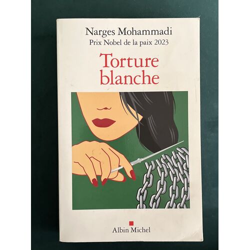 Torture Blanche . Auteur : Narges Mohammadi