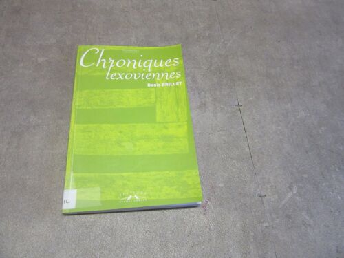 Chroniques Lexoviennes ( Nouvelles Par Denis Brillet ( Dedicace Hommage (( Ex Sorti Bibliotheque