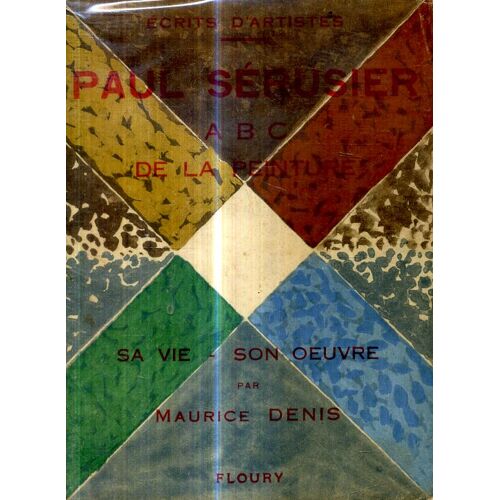 Paul Serusier Abc De La Peinture Suivi D Une Etude Sur Sa Vie Et Son Oeuvre Par Maurice Denis Editions Floury 1942 126 Pages