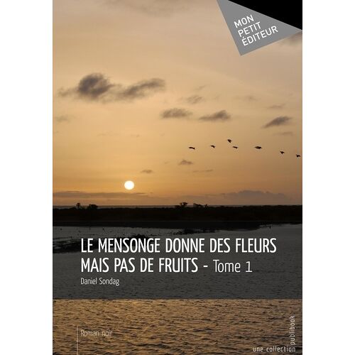 Le Mensonge Donne Des Fleurs Mais Pas De Fruits