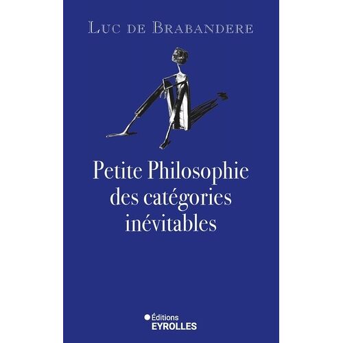 Petite Philosophie Des Catégories Inévitables