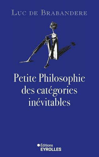 Petite Philosophie Des Catégories Inévitables