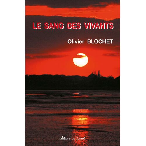 Le Sang Des Vivants Par Olivier Blochet